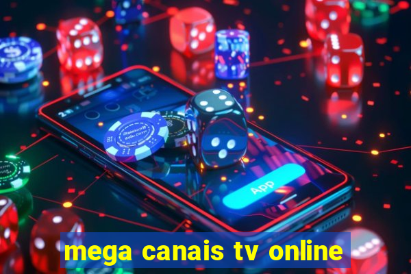 mega canais tv online